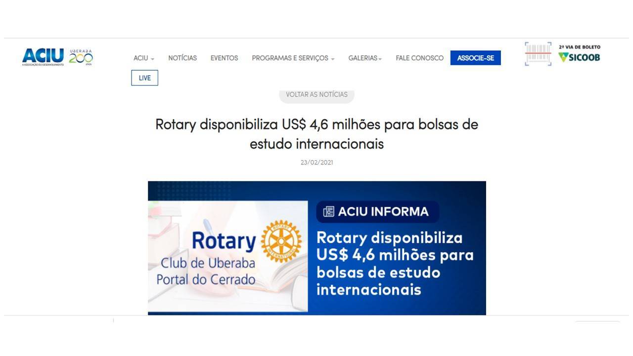 ACIU ( Associação Comercial, Industrial e de Serviços de Uberaba ) está divulgando em suas redes sociais e outros canais a campanha das Bolsas pela Paz do Rotary International. São 50 bolsas de mestrado e 80 de aperfeiçoamento profissional, totalizando recursos de US$ 4,6 milhões