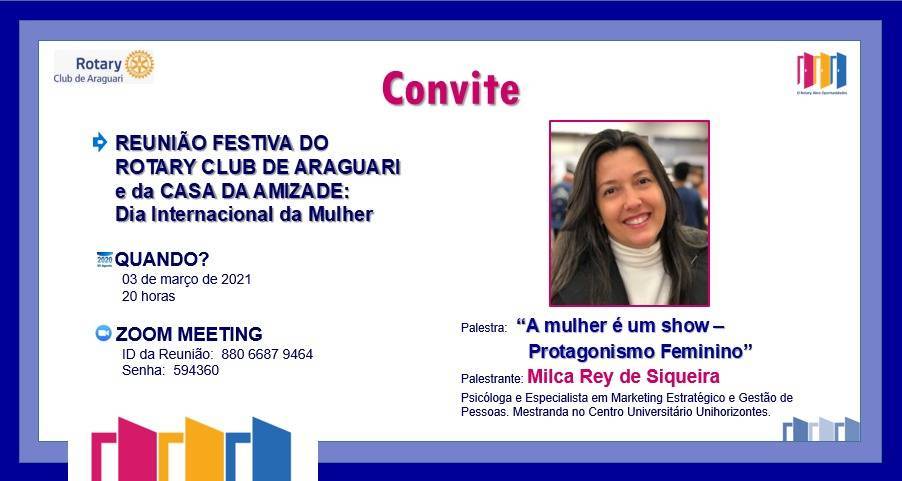 Reunião Festiva do Rotary Club Araguari e Casa da Amizade e palestra com Milca Rey de Siqueira sobre 