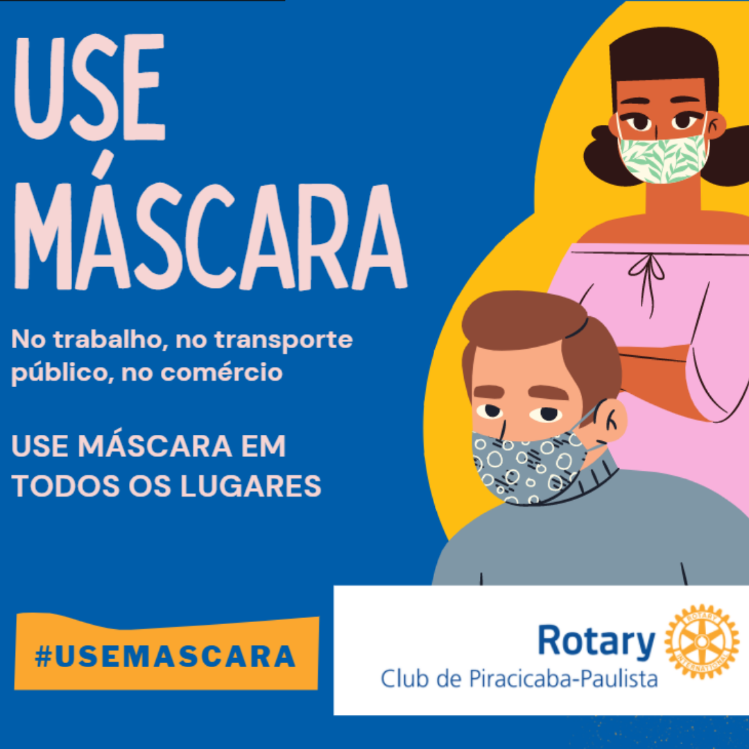 CAMPANHA USE MÁSCARA: No trabalho, no transporte público, no comércio. Use máscara em TODOS os lugares.  🤗🤗🤗 #rotary #rotarybrasil #rcpiracicabapaulista #piracicaba #sãopaulo #distrito4621 #usemascara