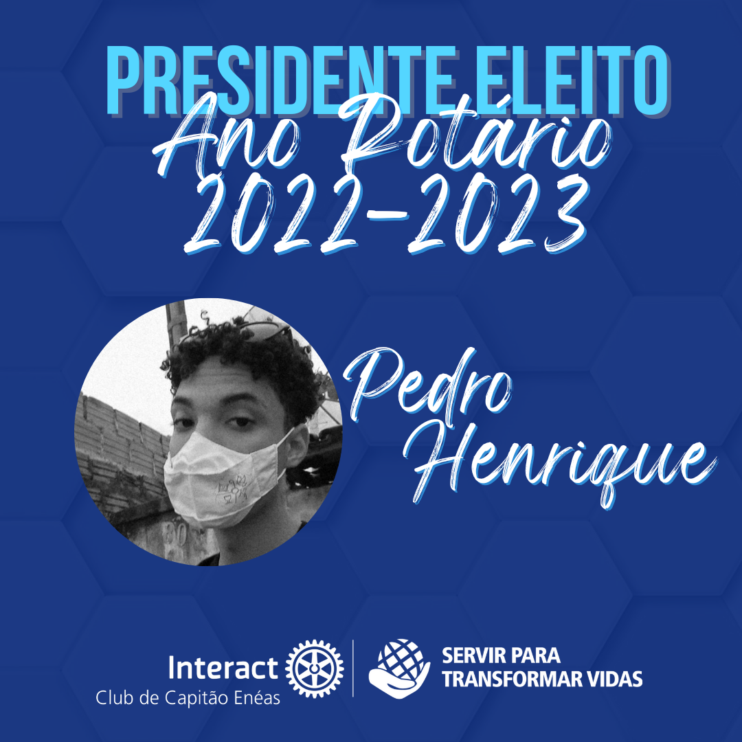 Pedro Henrique atual Vice-Presidente do Interact Club de Capitão Enéas foi eleito para Presidente do Ano Rotário 2022/2023.