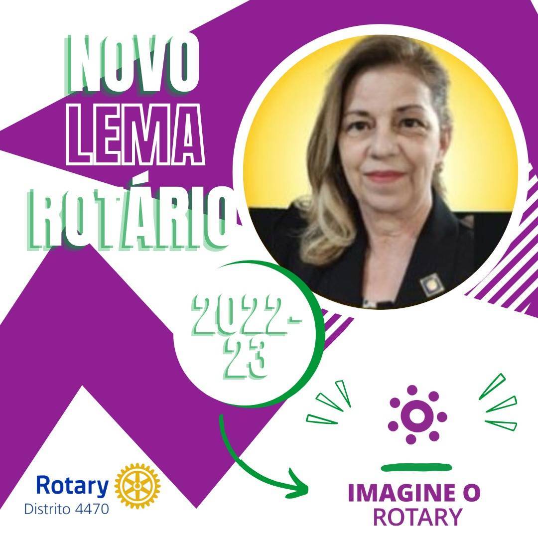 Governadora 2022-23 Mirian Serra de Lacerda Silva Philbois divulga o Lema para o Ano Rotário 2022-23