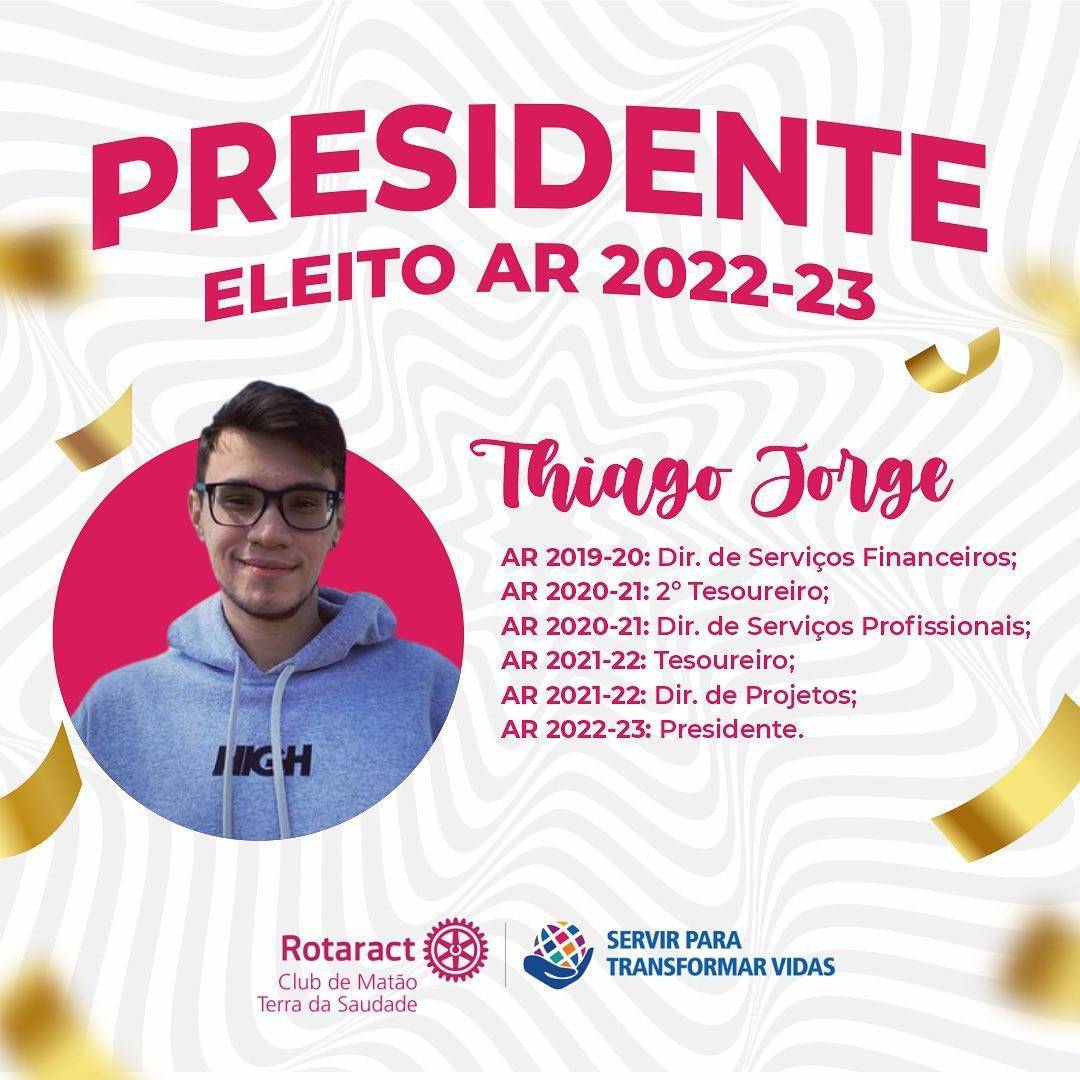 Na imagem em destaque há as informações sobre o Presidente Eleito 2022-2023, Thiago Vinicius Jorge.