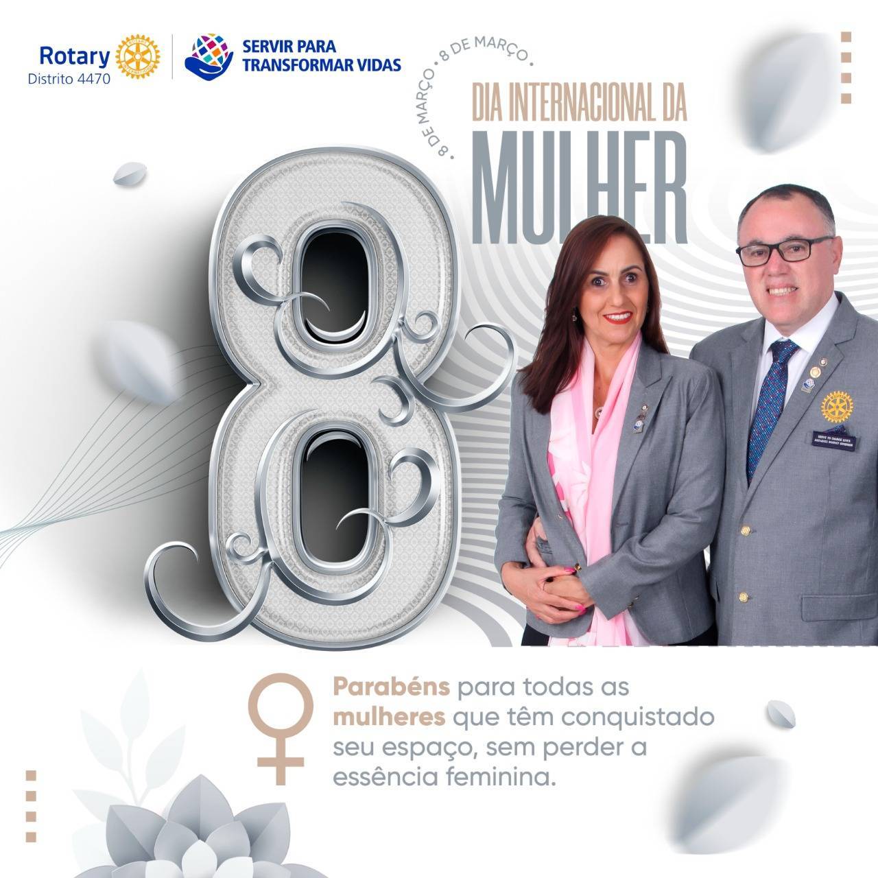 O Distrito 4470 comemora o Dia Internacional das Mulheres - 08 de março - Parabéns !!!