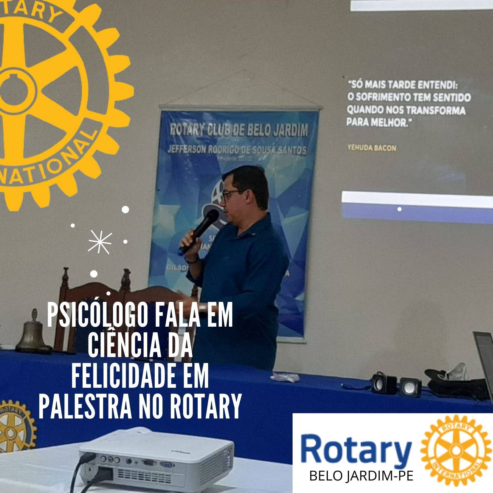 ROTARY PROMOVE PALESTRA SOBRE, A CIÊNCIA DA FELICIDADE