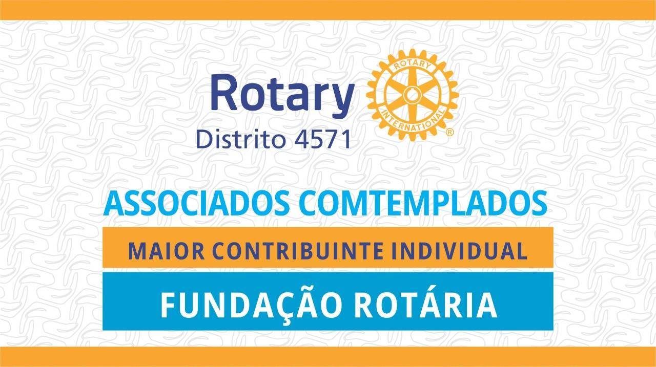 Associados que alcançaram a meta de fazer a maior contribuição individual para Fundação Rotária.
