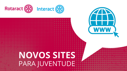 Novos sites integram e dão mais visibilidade a toda família rotária