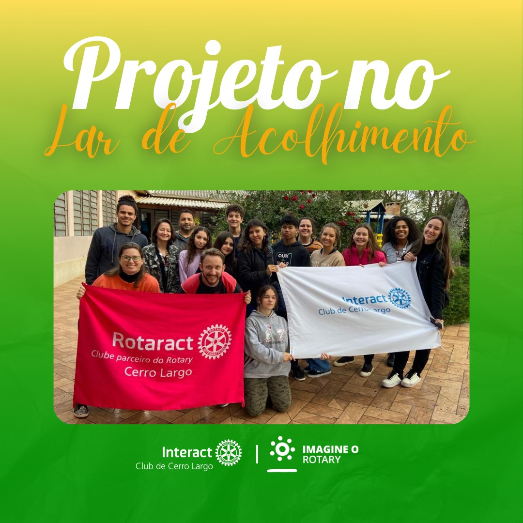 Visita ao Lar de Acolhimento na Vila Caraguatá!  No domingo, dia 28/08/22, foi realizado uma tarde com muitos jogos, brincadeiras e conversas diversas, além da mesa de lanche disponibilizada pelos companheiros do Interact para os acolhidos!  #paratodosverem : A arte está composta por um fundo verde em degradê com o amarelo e com uma textura no fundo. Na parte superior central está escrito “Projeto no Lar de Acolhimento”, nas cores branco e amarelo. Na parte central está a foto dos companheiros do Interact e Rotaract com as suas bandeiras. Por fim, no centro inferior está a logo do Interact Club de Cerro Largo e a logo do Lema Rotário “Imagine o Rotary”. 💜🔅
