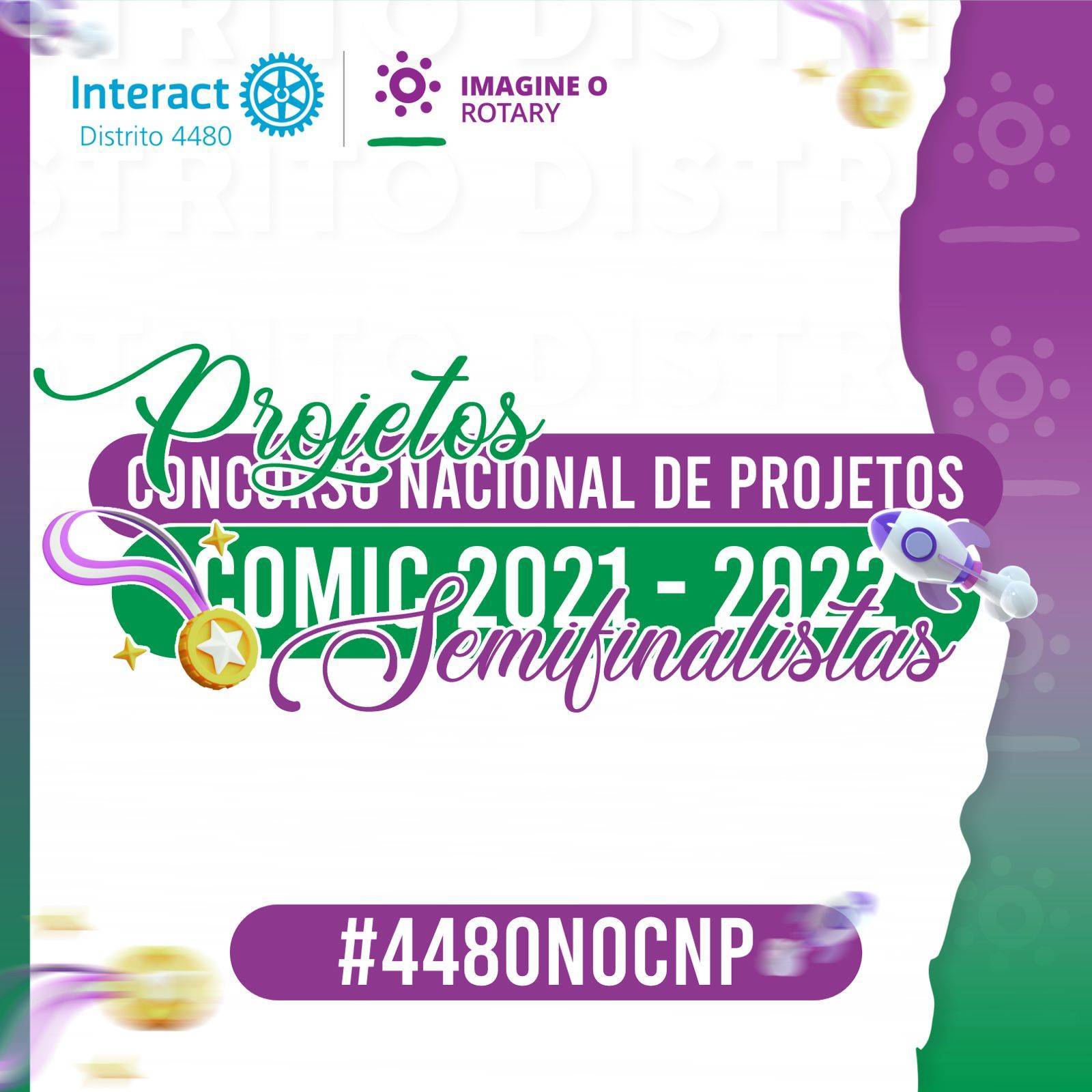 Projetos semifinalistas para o Concurso Nacional de Projetos 2021 - 2022 do Distrito 4480!!