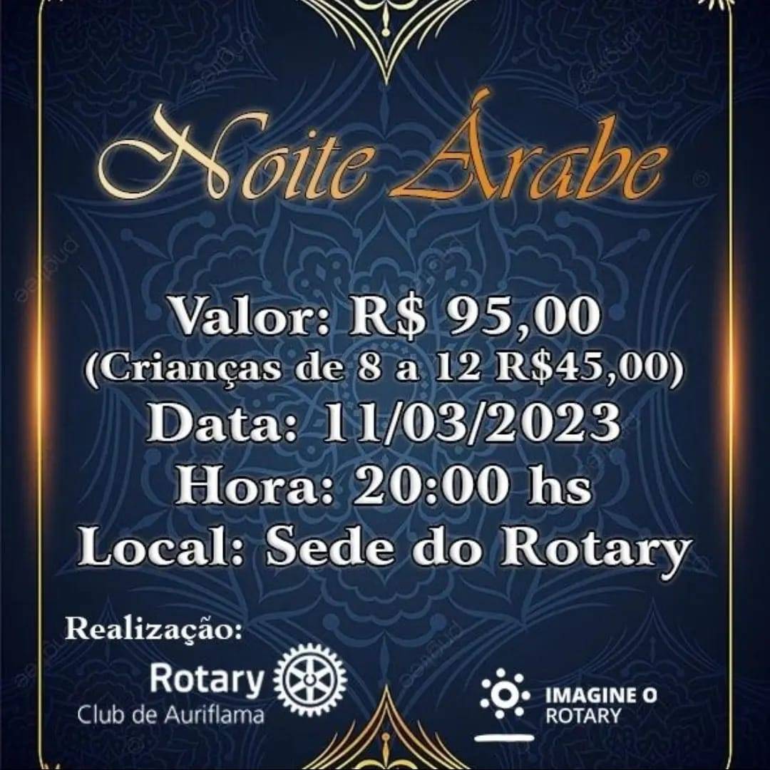 Rotary Club de Auriflama realiza no dia 11/03/2023 a tradicional NOITE ÁRABE