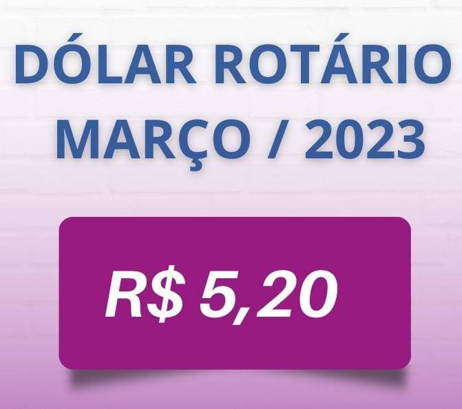 Dólar Rotário - Março de 2023