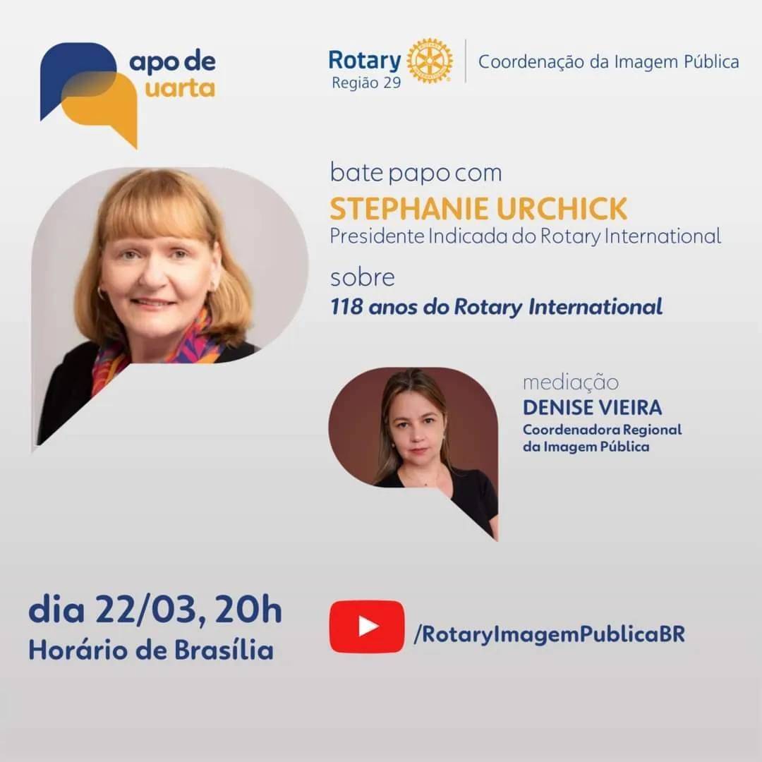 22 de março, às 20h (horário de Brasília). Stephanie A. Urchick, selecionada para presidir o Rotary International em 2024-25, a segunda mulher a ocupar o cargo. é a convidada para um bate-papo sobre os 118 anos de nossa organização mundial