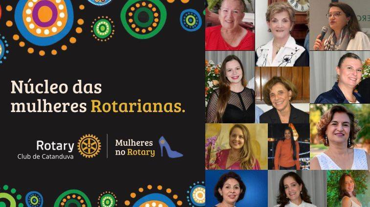 O Rotary Club de Catanduva lança Núcleo de Mulheres para encabeçar projetos de capacitação e empoderamento de mulheres e meninas 👧