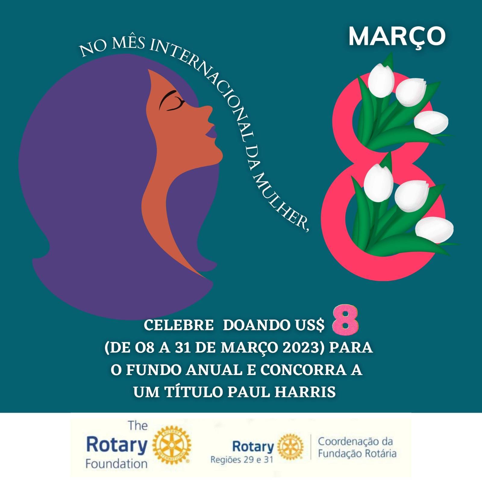 CELEBRE O MÊS INTERNACIONAL DA MULHER DOANDO À FUNDAÇÃO ROTÁRIA! 