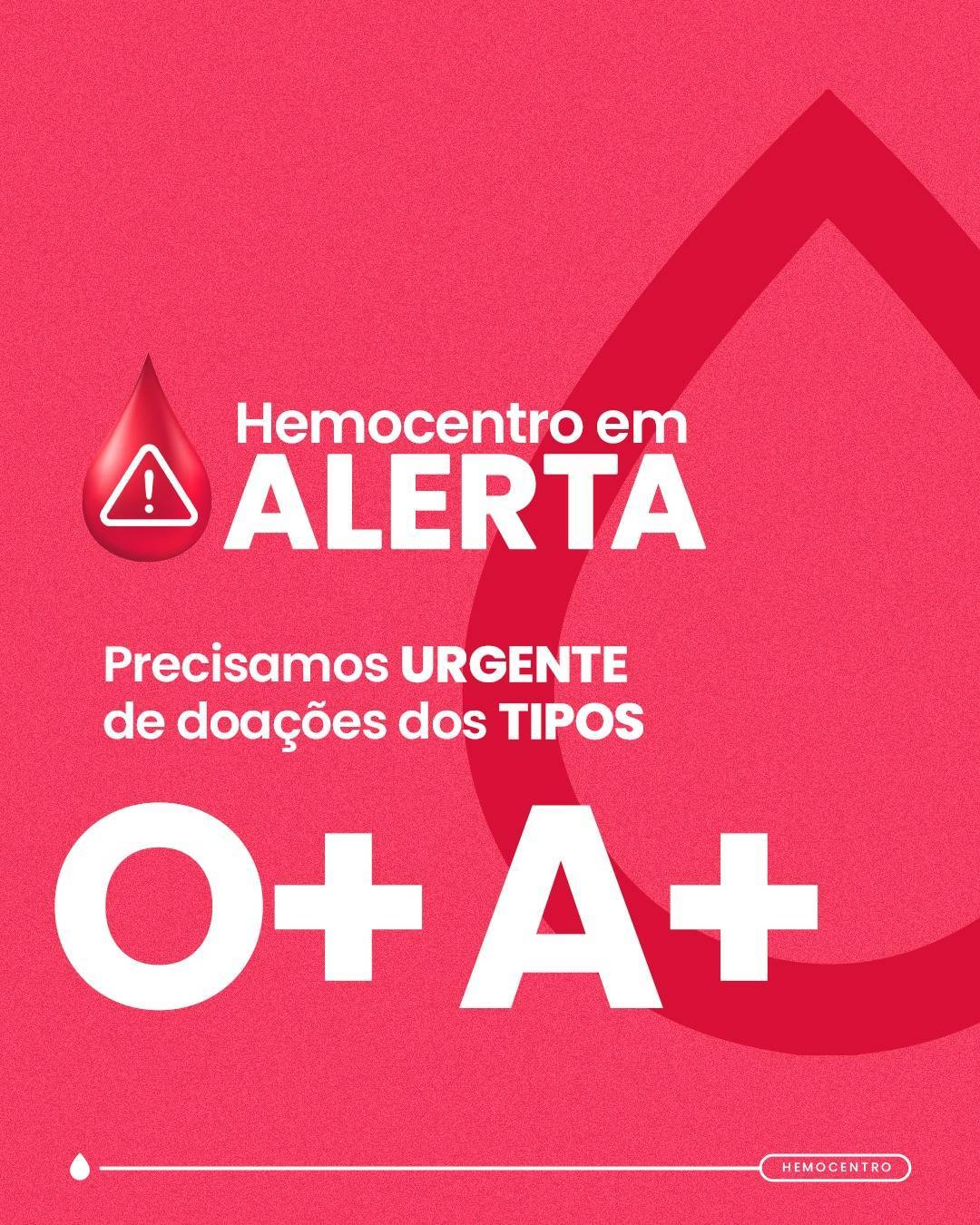 O estoque de sangue do Hemocentro está em nível crítico para as  tipagens sanguíneas O+ e A+.