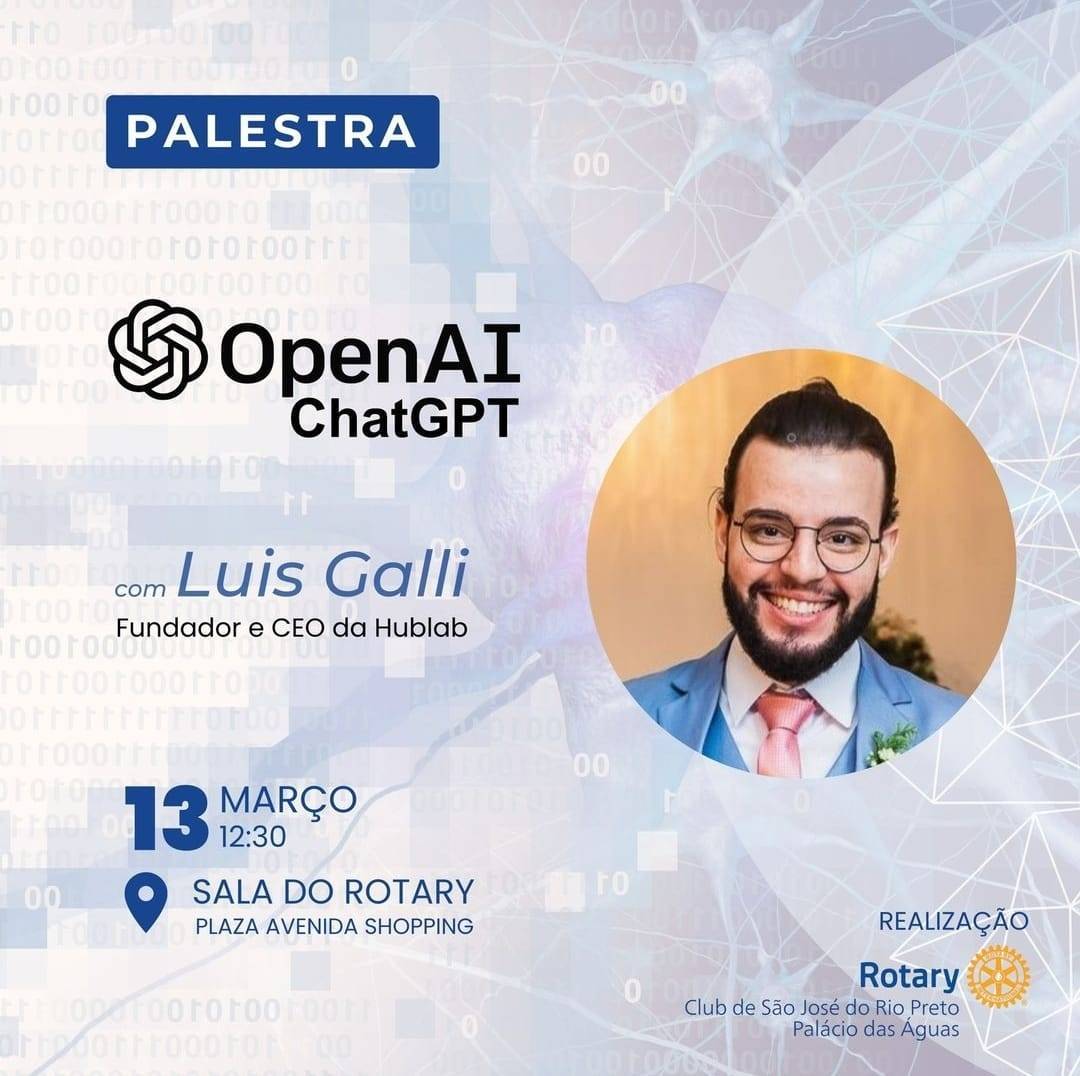 Rotary Club de São José do Rio Preto Palácio das Águas:  Na próxima segunda-feira 13/03 às 12:30 na nossa sede que fica no Plaza Avenida Shopping, teremos a palestra sobre ChatGPT que será ministrada pelo especialista Luis Galli 