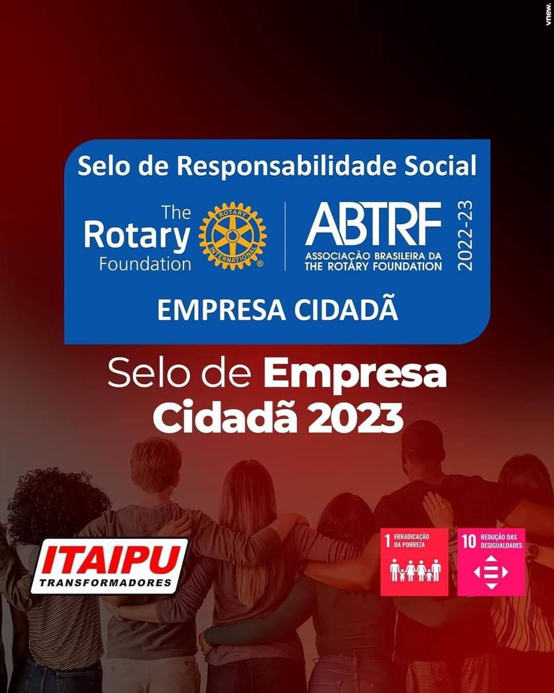 Rotary Club de Itápolis  A Itaipu Transformadores assumiu o compromisso de contribuir mensalmente com uma doação para o Rotary Club
