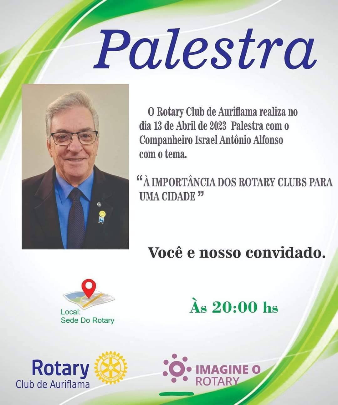 O Rotary Club de Auriflama realiza na próxima quinta feira dia 13 de abril uma Palestra com o Companheiro Israel A. Alfonso,