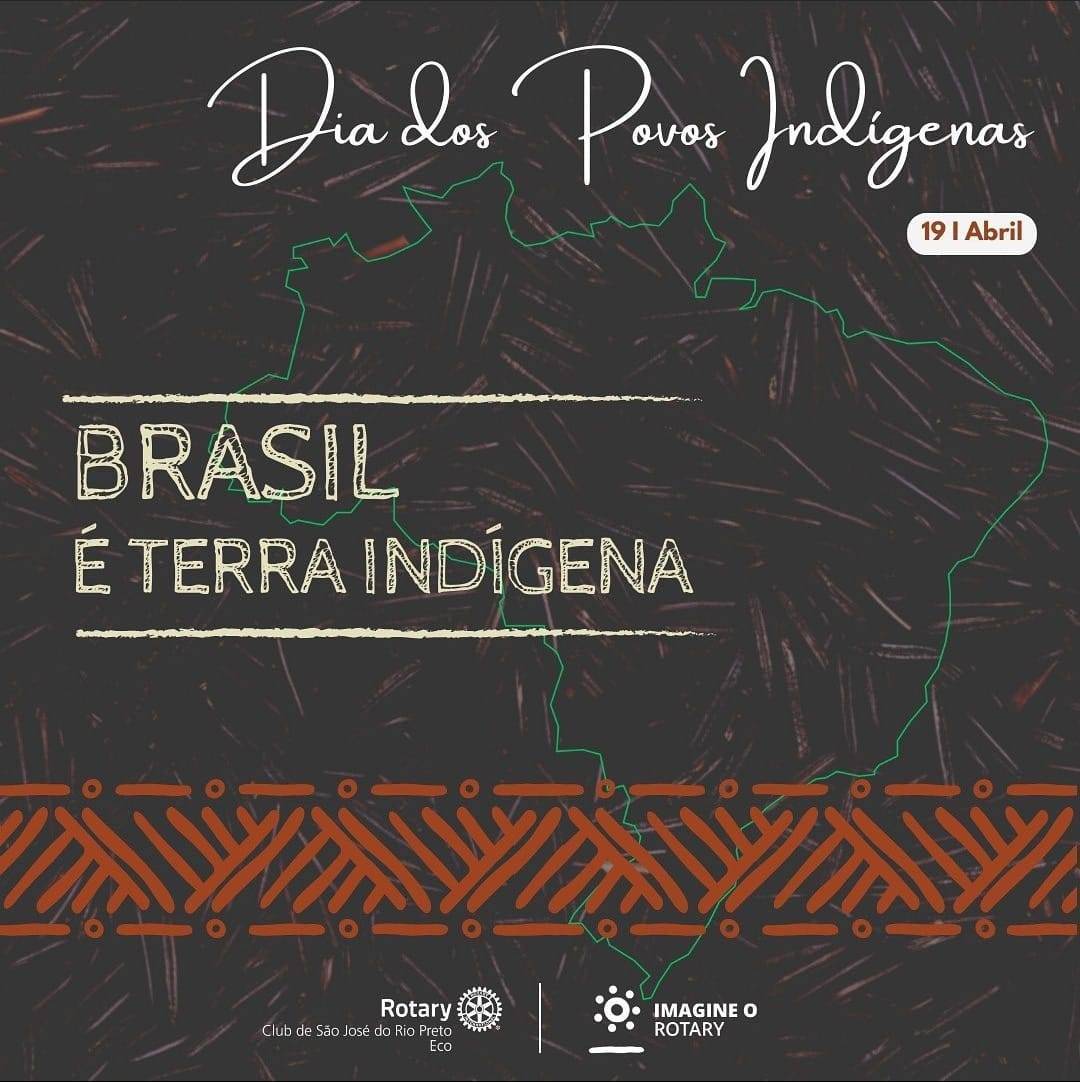 Rotary Club de São José do Rio Preto Eco - O dia dos Povos Indígenas é uma data comemorativa celebrada no Brasil no dia 19 de abri