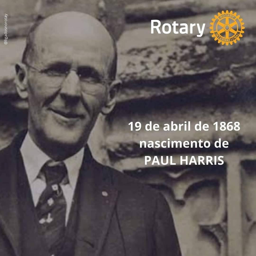 PAUL HARRIS ☀️ 155ANOS  Em 19 de abril de 1868, nascia o homem que criou o Rotary