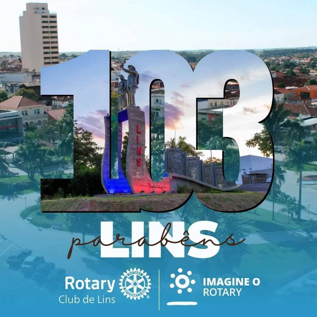 Rotary Club de Lins:  Parabéns Lins por seus 103 anos. 