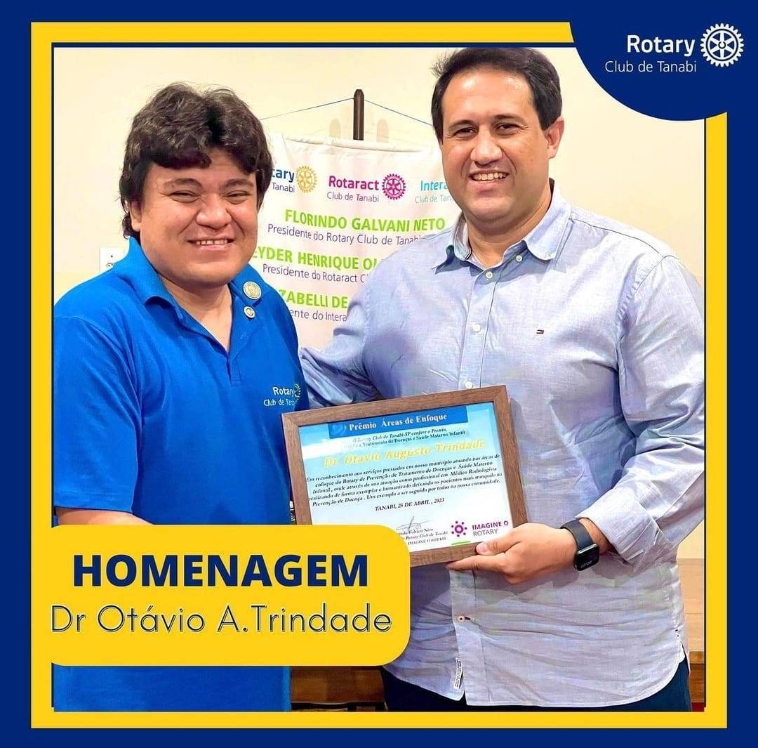 O Rotary Club de Tanabi no dia 25 de Abril, teve a honra de homenagear o Dr. Otávio Augusto Trindade pelos serviços prestado em nosso Município