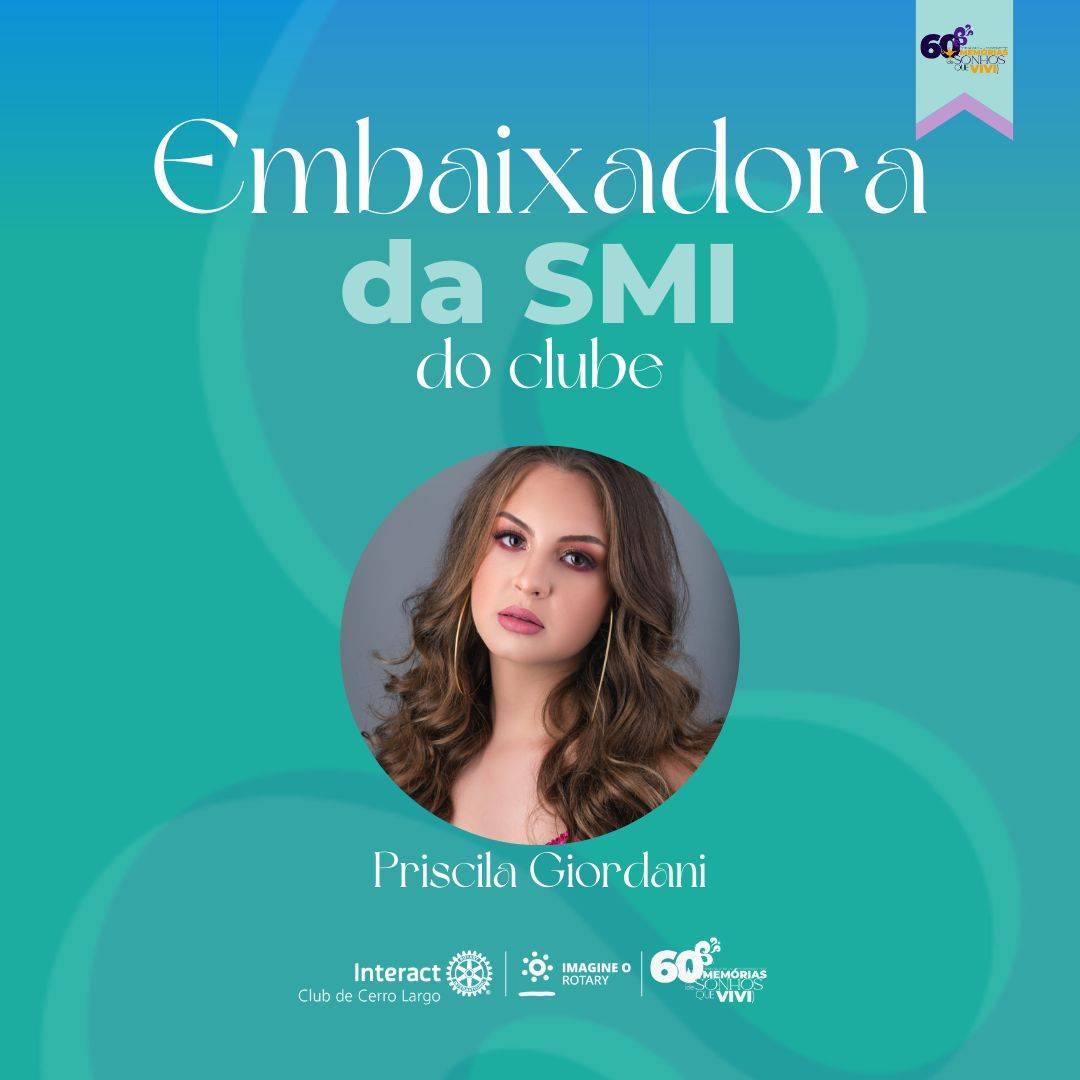 Embaixadora da SMI do clube!  A presidente foi a embaixadora da SMI da gestão 2022-23, responsável por repassar recados e ideias de projetos.  #paratodosverem A arte está composta por um fundo verde água. Na parte central superior está escrito “Embaixadora da SMI do clube”, no centro está a foto da embaixadora e abaixo está a logo do Interact Club de Cerro Largo, do Lema Rotário “Imagine o Rotary” e da SMI.