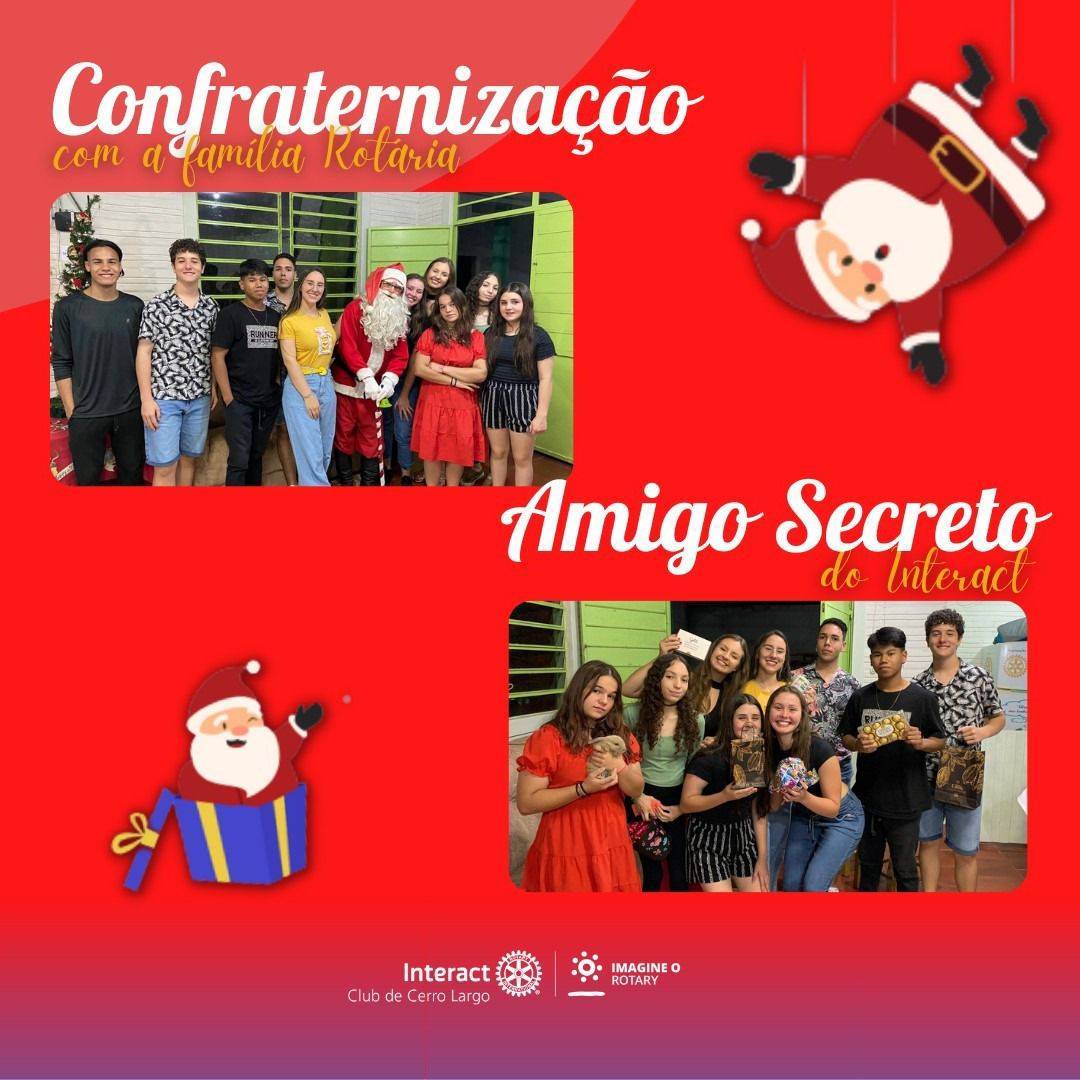 Na terça-feira, dia 13/12, foi realizada a confraternização de Natal, na Casa da Amizade, com toda família rotária. Nesta, aconteceu um jantar com a presença de um dos símbolos mais esperados pelas crianças, o papai noel, que as divertiu e trazendo alegria e presentes. Junto à isso, se desenvolveu a dinâmica do amigo secreto, momento da revelação e entrega dos presentes, além de muita diversão envolvendo as pessoas que participaram da dinâmica.  #paratodosverem A arte está composta por um fundo vermelho com degradê na parte inferior azul. Na parte superior central está escrito “Confraternização com a Família Rotária e Amigo Secreto do Interact" nas cores branco e laranja. Na parte central está a foto dos companheiros do Interact com o Papai Noel e na outra com seus presentes. Por fim, no centro inferior está a logo do Interact Club de Cerro Largo e a logo do Lema Rotário “Imagine o Rotary”. 💜🔅