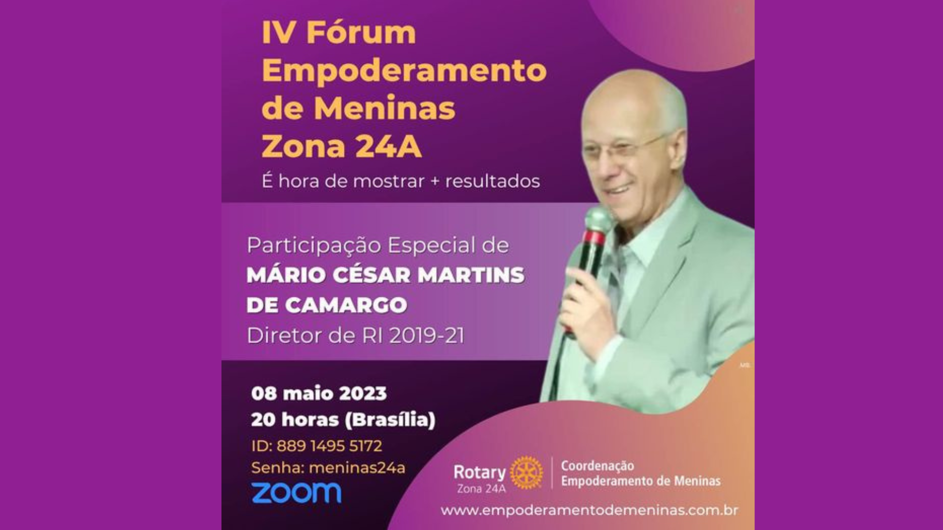 Participação Especial do Diretor do Rotary International 2019-21, MÁRIO CÉSAR MARTINS DE CAMARGO, um grande incentivador do Empoderamento de Meninas Zona 24A