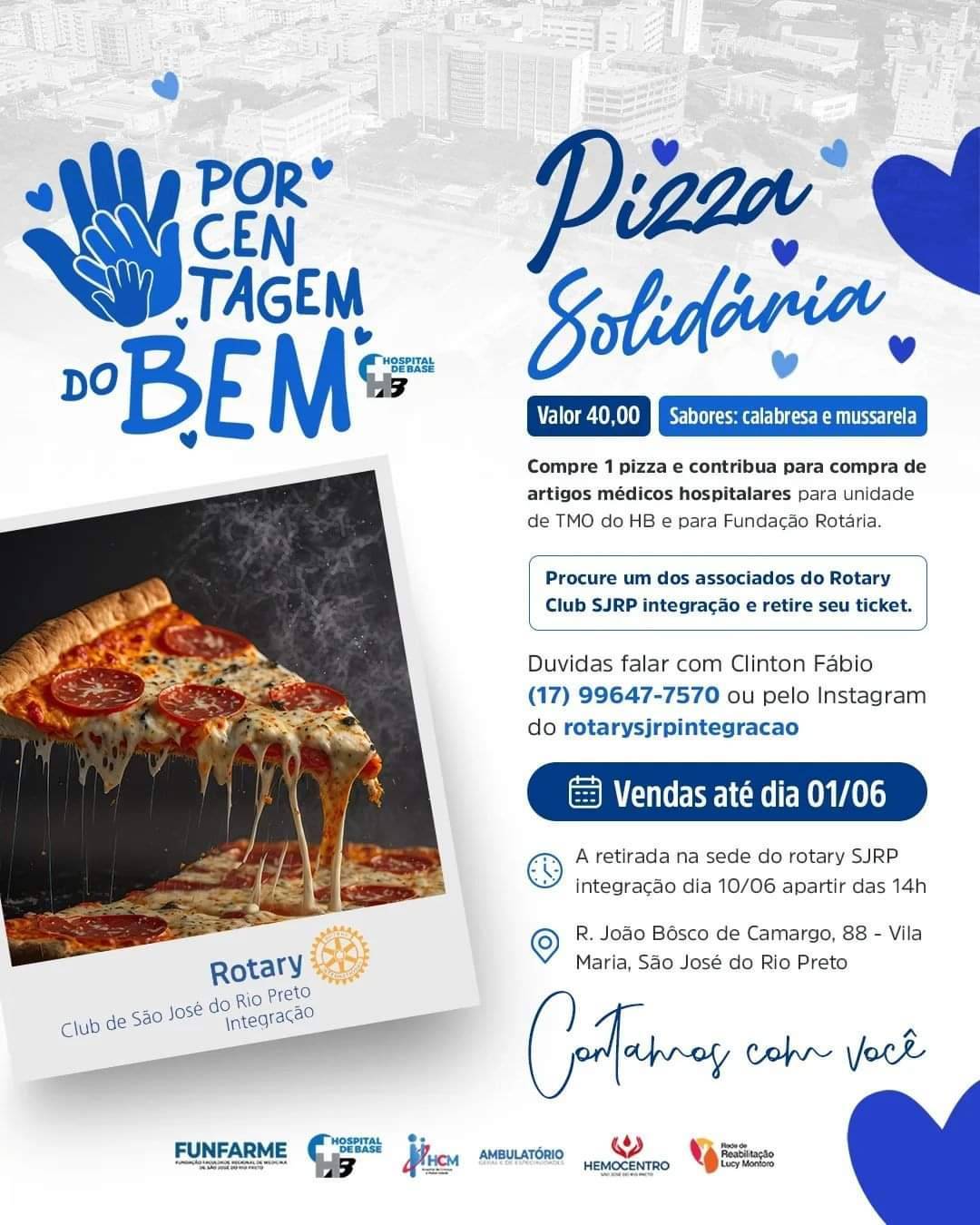 Rotary Club de São José do Rio Preto Integração: Compre 1 pizza e contribua com a compra de artigos médicos hospitalares para unidade de transplante de Medula Óssea do Hospital de Base de São José do Rio Preto