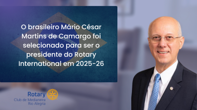 PRESIDENTE DO ROTARY INTERNATIONAL 2025-2026 SERÁ BRASILEIRO