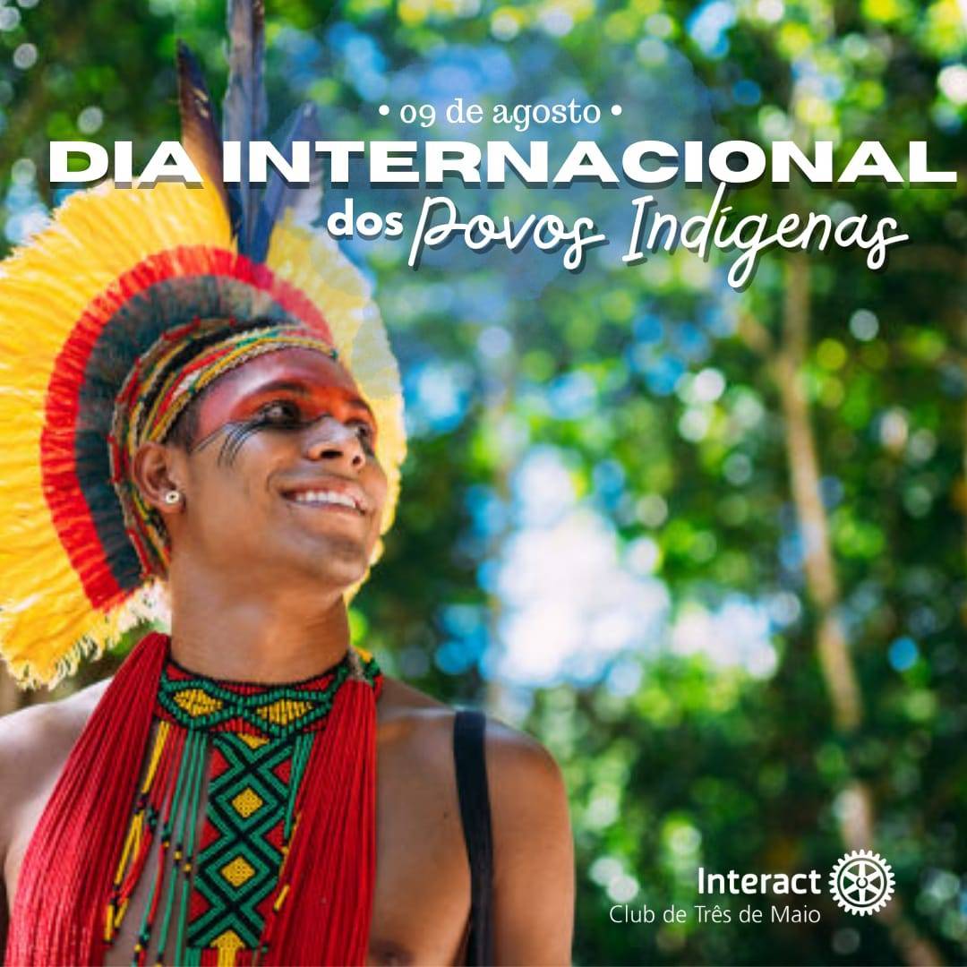 No dia 9 de agosto de 1995 foi criada a data comemorativa de Dia Internacional dos Povos Indígenas através da Organização das Nações Unidas (ONU) com a finalidade de assegurar condições de existência minimamente dignas aos indígenas de todo o planeta. Hoje no Brasil existem 1,7 milhões de pessoas Indígenas lutando por seus direitos, como manter e desenvolver seus sistemas políticos, econômicos e sociais assim como desfrutar de seus próprios meios de subsistência. 💚✨  #interact4660 #ictmcriandoesperança #interactbrasil  #paratodosverem A postagem possui como fundo uma imagem de um indígena. A escrita "09 de agosto, Dia Internacional dos Povos Indígenas" está no centro superior, na cor branca e o logo do Interact Três de Maio se encontra no canto inferior direito.