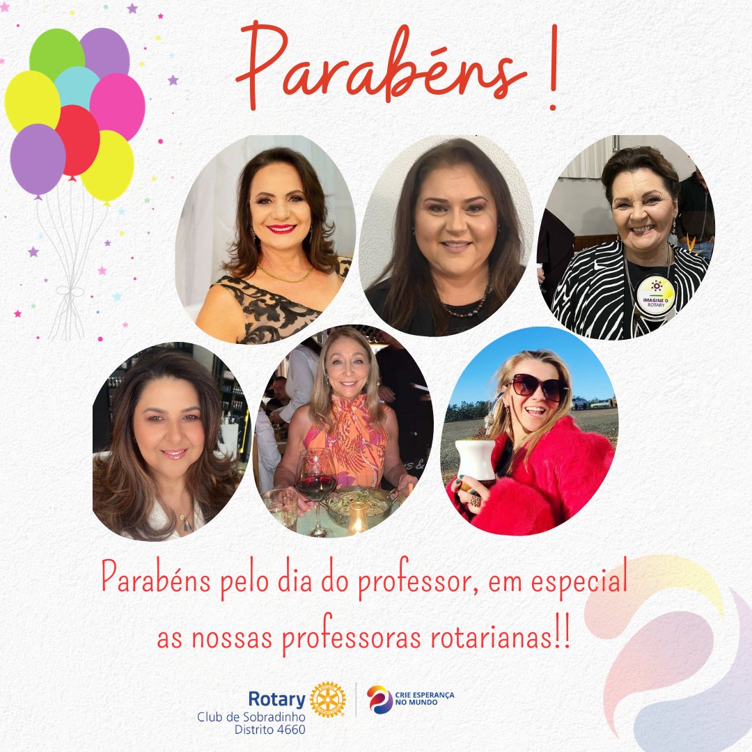 No dia 15/10 parabenizamos a todos os professores, em especial as nossas profs rotarianas !