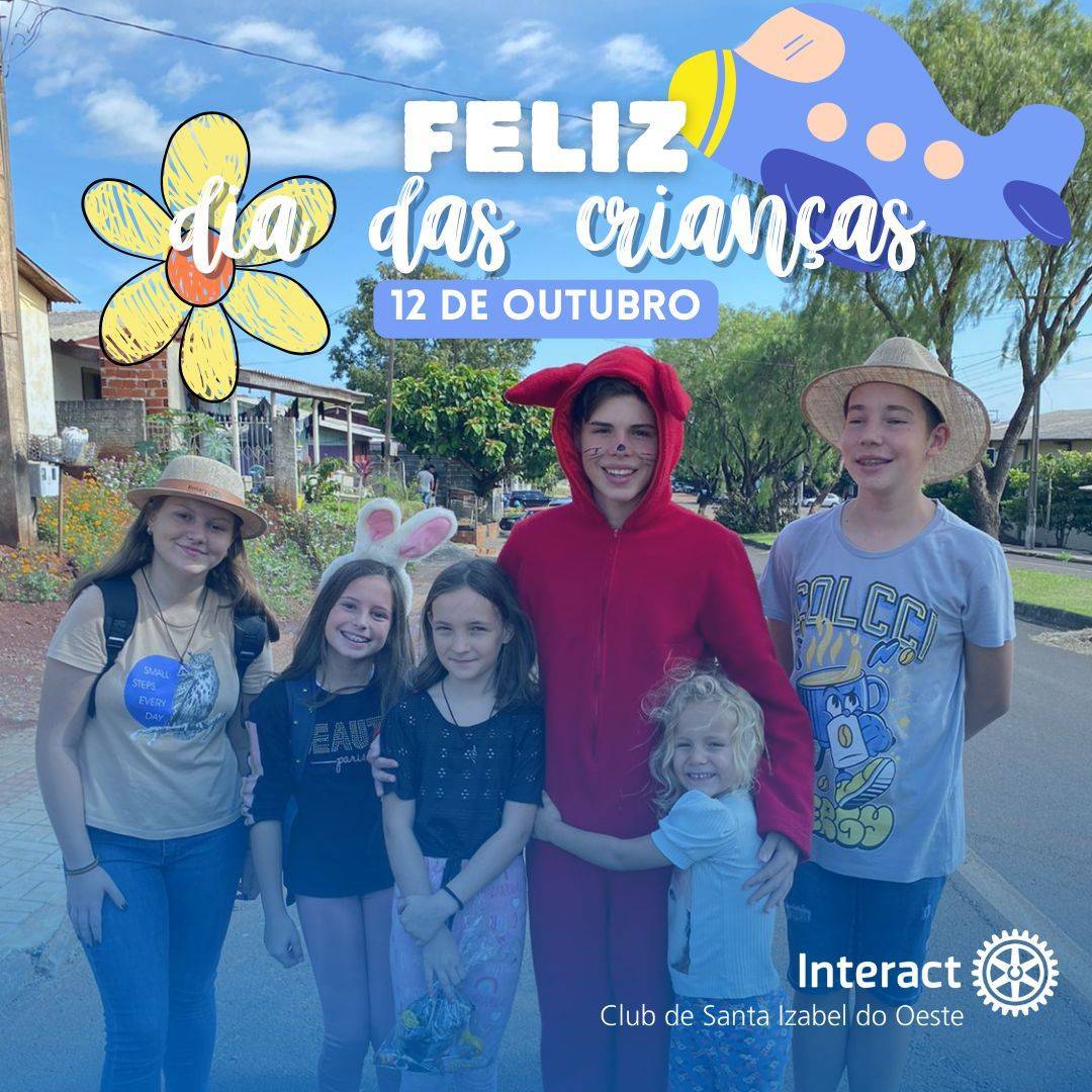 Nostalgia é a palavra que mais se encaixa nesse lindo dia, o dia em que todas nossas memórias e sonhos vem a tona e lembramos o quão era tudo mais fácil quando brincávamos de boneca. O Interact Club de Santa Izabel do Oeste deseja a todos vocês um feliz dia das crianças!