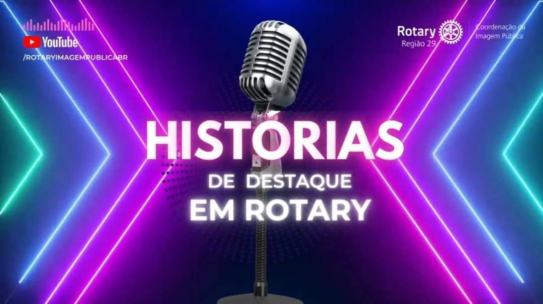 Histórias de Destaque em Rotary