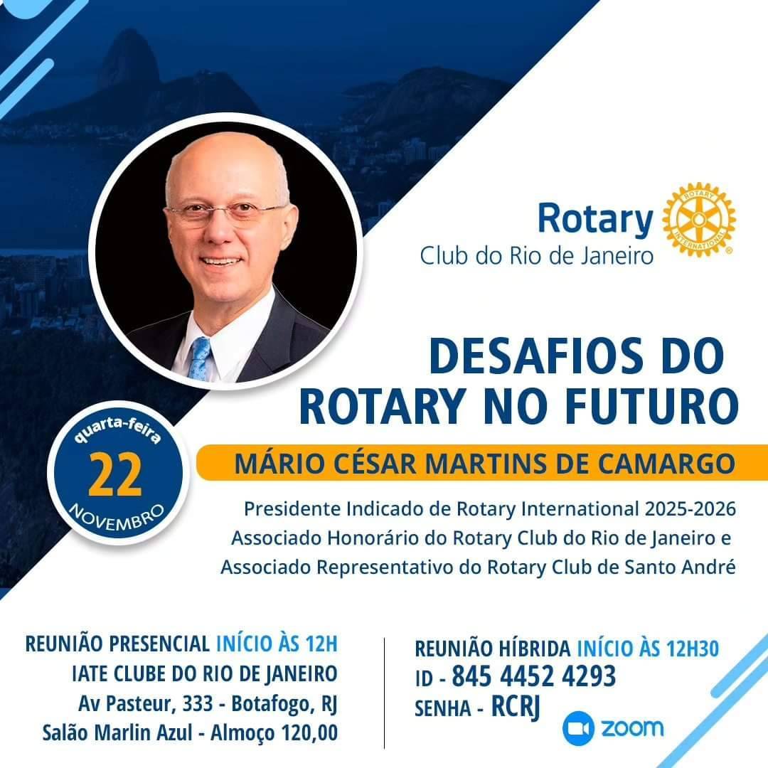 Reunião presencial e híbrida do Rotary Club do Rio de Janeiro com Mário César Martins de Camargo com o Tema: Desafios do Rotary no Futuro