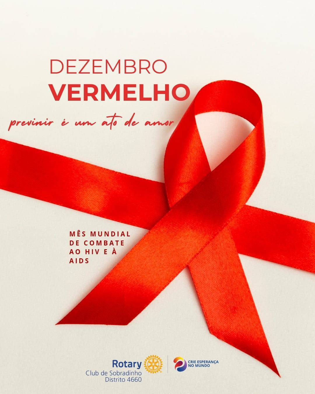 Este é o mês de prevenção contra AIDS, e nós do Rotary club queremos ajudar a frisar sobre o zelo e cuidado que se deve ter sobre o assunto.