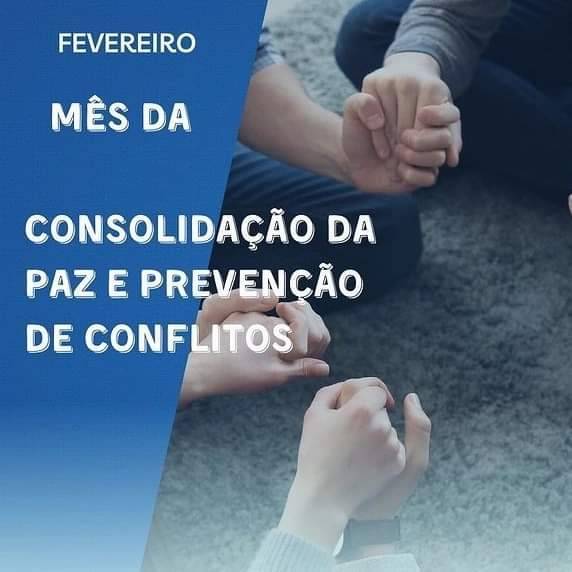 MÊS DA CONSOLIDAÇÃO DA PAZ E RESOLUÇÃO DE CONFLITOS !