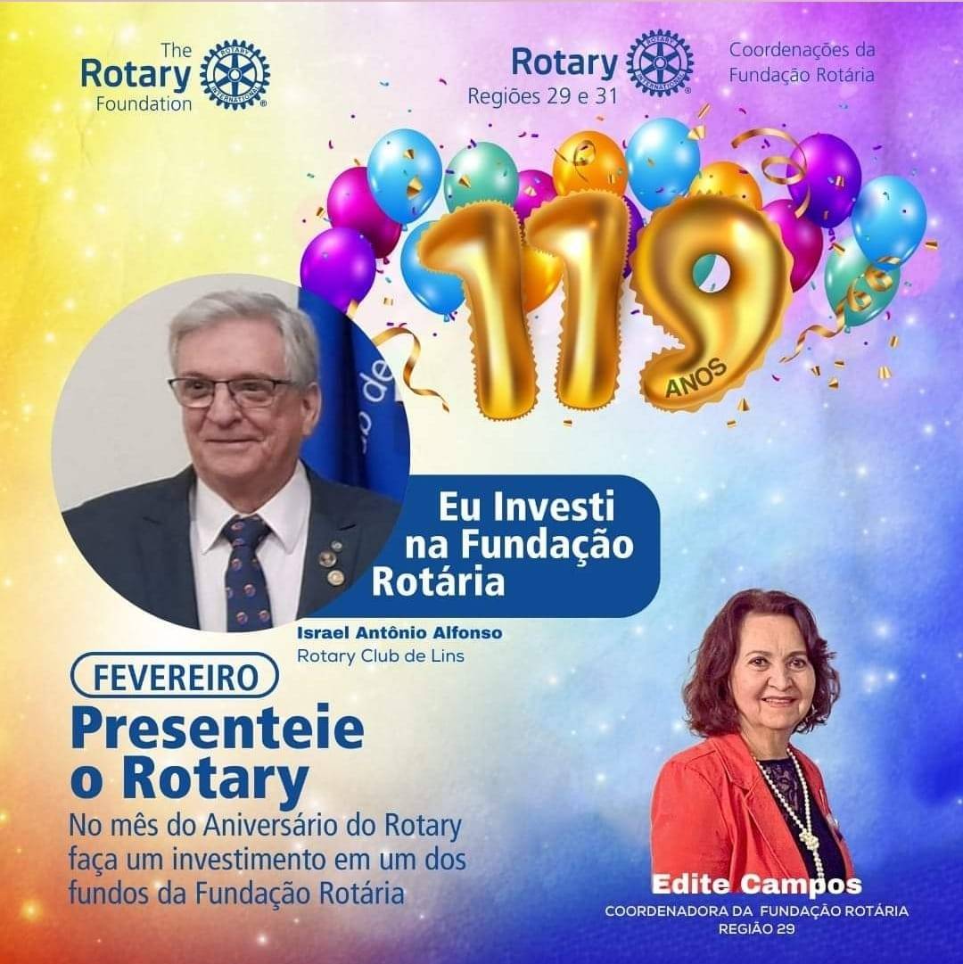 Os investimentos da Fundação Rotária Continuam 