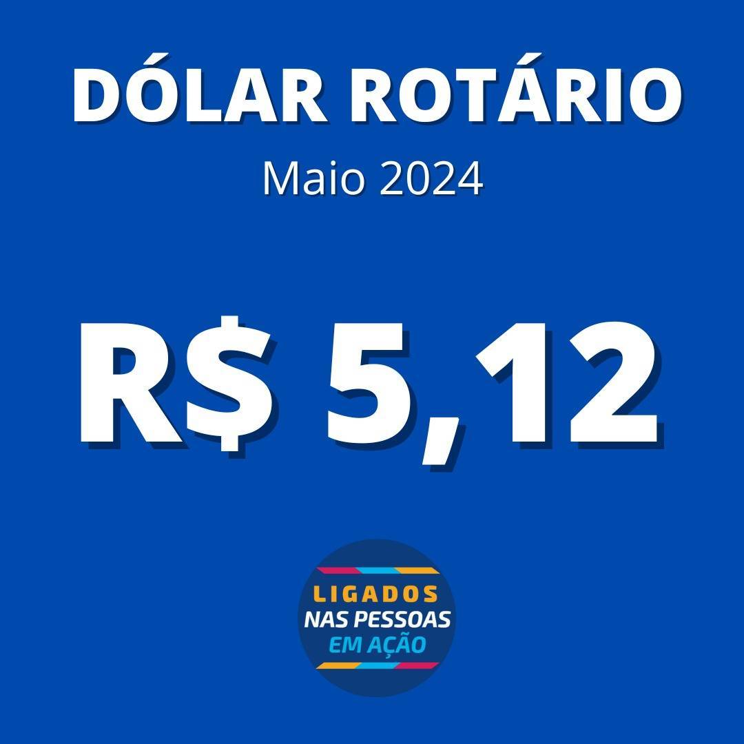 DÓLAR ROTÁRIO DE MAIO/2024