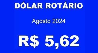 DÓLAR ROTÁRIO - JULHO 2024