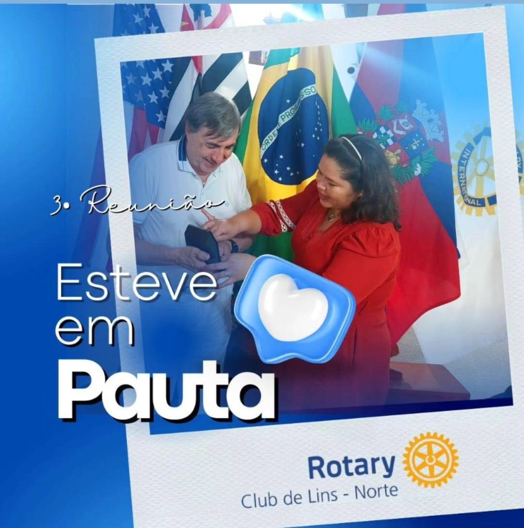 Rotary Club de Lins - Norte Realiza 3ª Reunião Ordinária