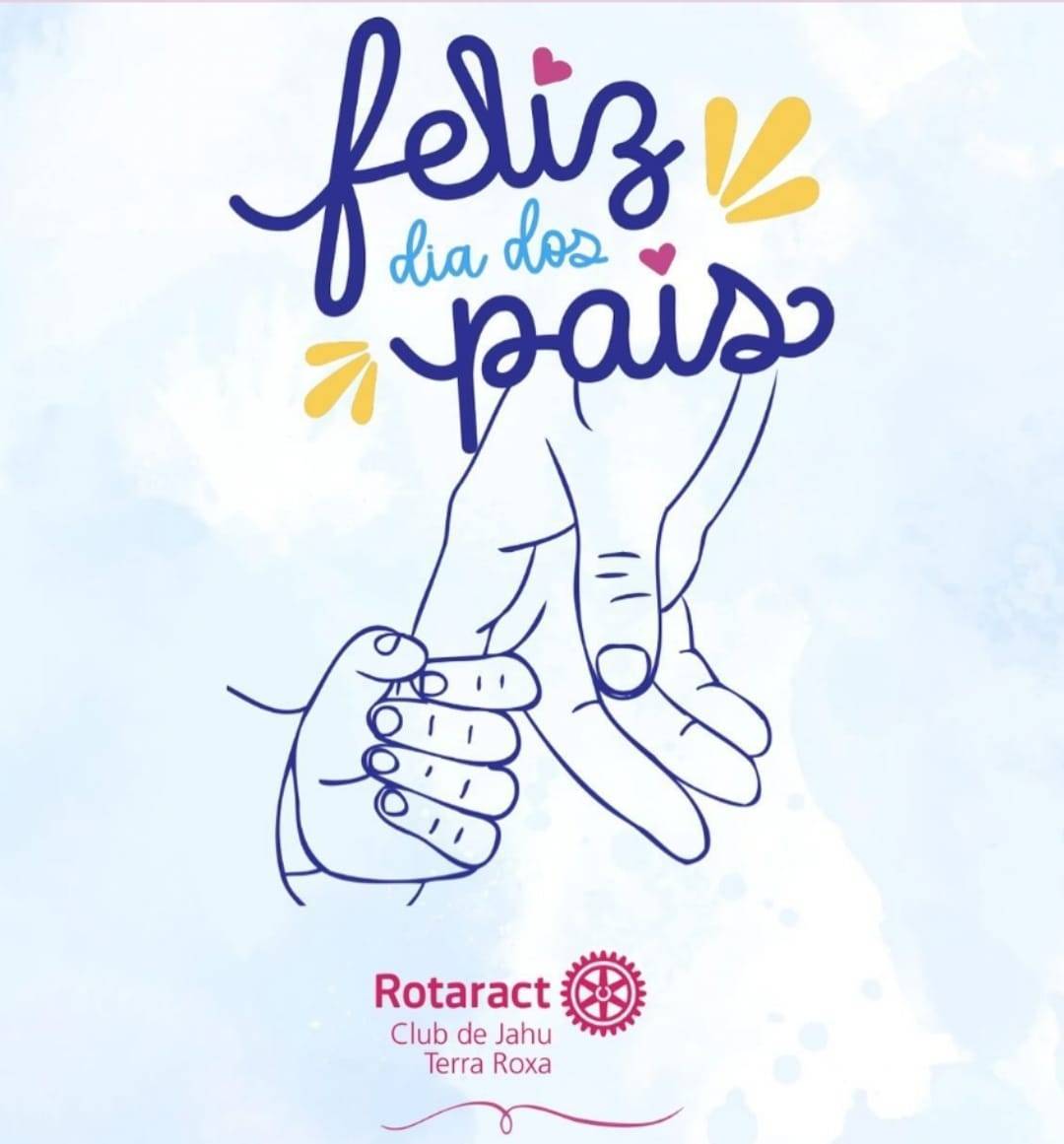 Rotaract Club de Jahu - Terra Roxa Deseja a Todos Um Feliz Dia dos Pais