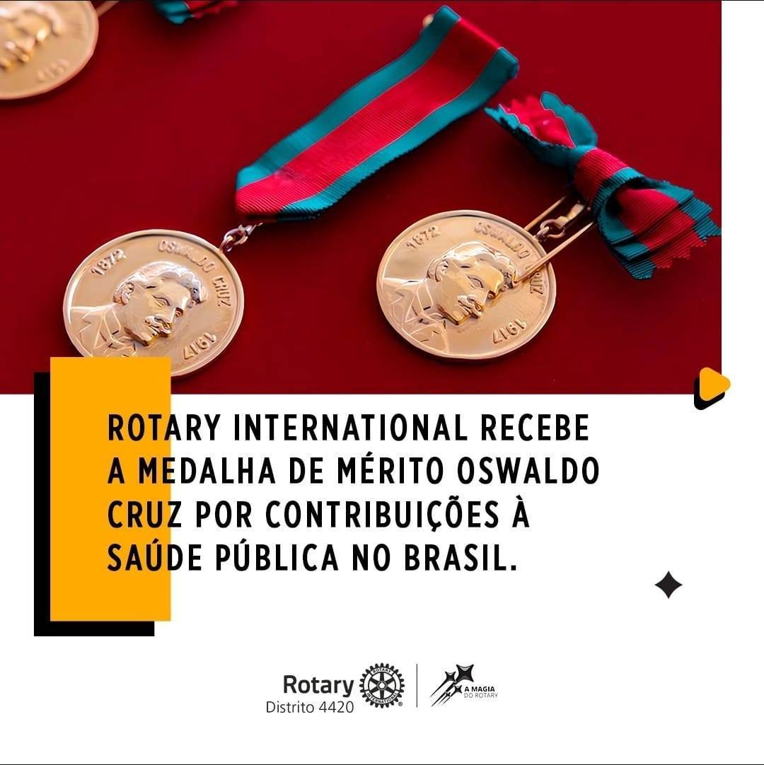 Rotary International foi condecorado com a Medalha de Mérito Oswaldo Cruz na categoria ouro pelo Governo Federal