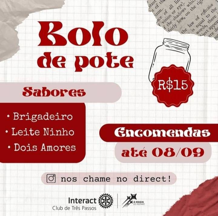 Bolo de pote 🧁  O Interact Club de Três Passos estará realizando a venda de Bolos de Pote de 350ml no valor de R$15,00.  As encomendas estarão abertas até dia 08/09, com os seguintes sabores: - Brigadeiro; - Leite ninho; - Dois amores;  Para encomendar o seu delicioso bolo de pote entre em contato no nosso direct ou com algum de nossos associados. Os bolos serão entregues pelo associado responsável pela sua encomenda!!  Com carinho, Interact Club de Três Passos! ❤️  #paratodosverem: Este post possui legenda alternativa para promover a inclusão social, para ter acesso a esta legenda basta você ativar as funções de acessibilidade em seu celular.  #distrito4660 #interactbrasil #interacttpfazadiferença #interacttp #interact