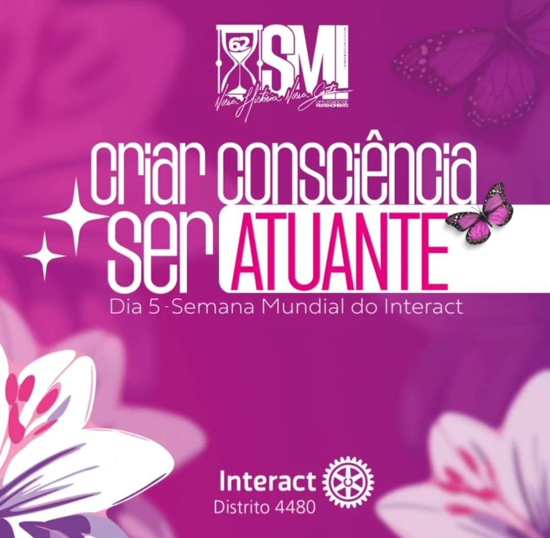 Interact4480 - Semana Mundial do Interact (SMI) - Dia 5 - Criar Consciência e Ser Atuante