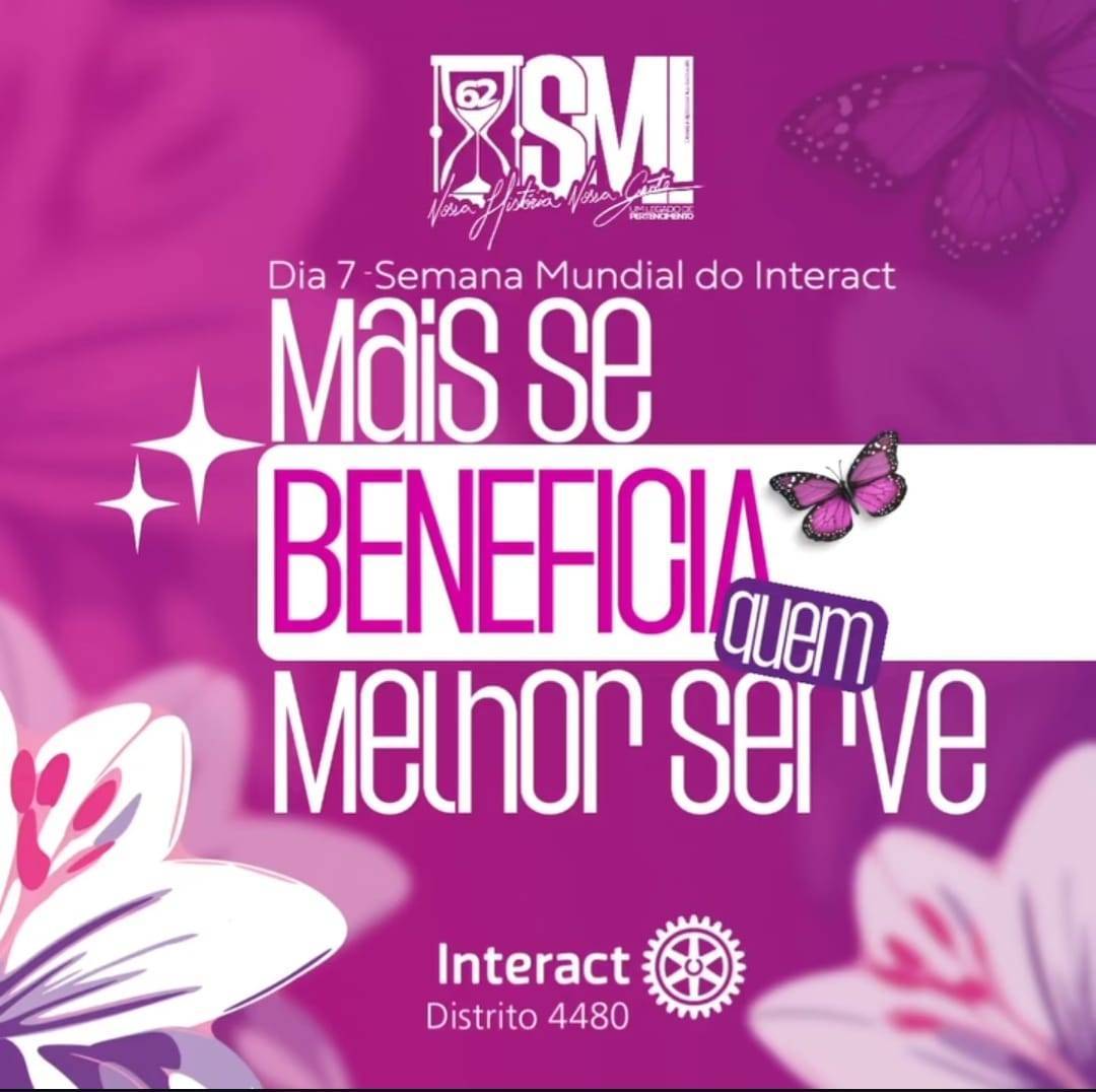Semana Mundial do Interact SMI - Dia 7 - Mais Se Beneficia Quem Melhor Serve