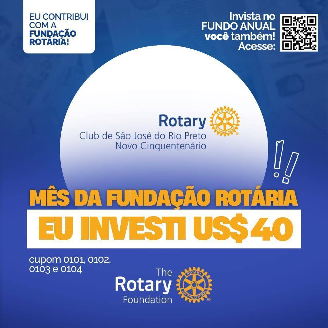 Rotary Club de São José do Rio Preto - Novo Cinquentenário Investiu 100% no Fundo Anual