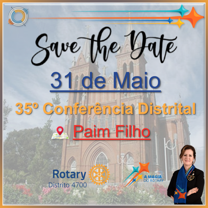Convite à 35º Conferência Distrital - A Magia do Rotary em Paim Filho