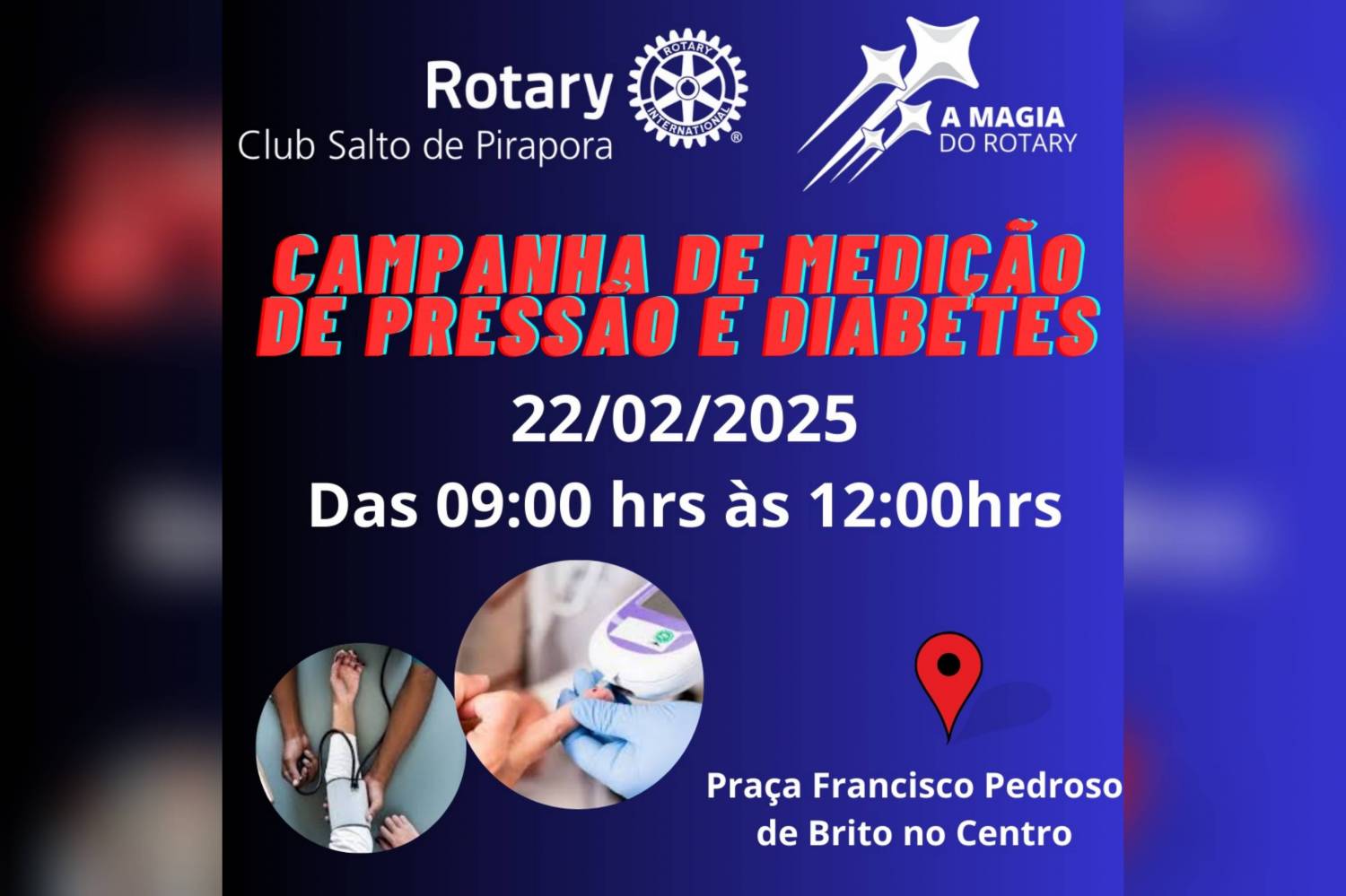 Será nesse Sábado 22/02/2025 na cidade de Salto de Pirapora na praça Francisco Pedroso de Brito, a Ação "Rotary na Praça", das 09:00 às 12:00hrs, aferindo  a Pressão e Diabetes da população.