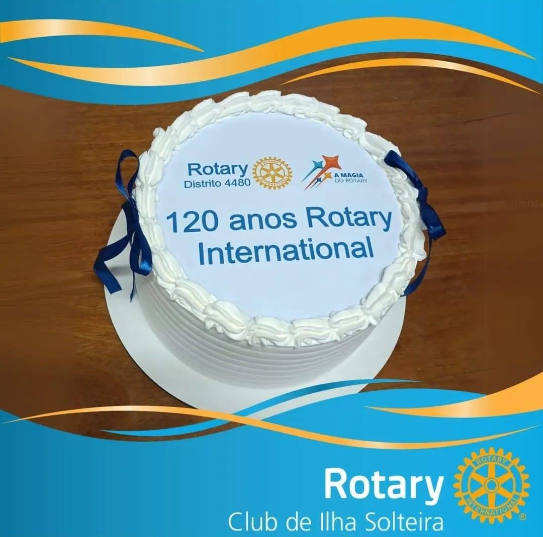 Rotary Club de Ilha Solteira celebra os 120 anos do Rotary International